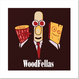 Woodfellas Posters and Art